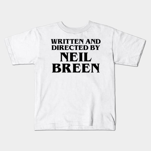 Written and Directed by Neil Breen Kids T-Shirt by AthenaBrands